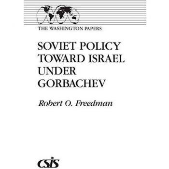 Soviet Policy Toward Israel Under Gorbachev,  The Washington Papers