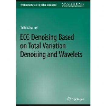 ECG Denoising Based on Total Variation Denoising and Wavelets (Synthesis Lectures on Biomedical Engineering)