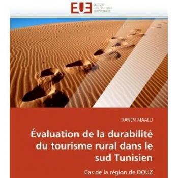 Ãvaluation de la durabilitÃ© du tourisme rural dans le sud Tunisien: Cas de la rÃ©gion de DOUZ