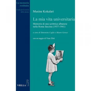 La mia vita universitaria. Memorie di una scrittrice albanese nella Roma fascista
