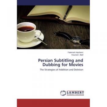 Persian Subtitling and Dubbing for Movies: The Strategies of Addition and Deletion