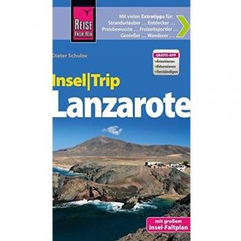 Dieter Schulze Reise Know-How Inseltrip Lanzarote: Reiseführer Mit Insel-Faltplan Und Kostenloser Web-App