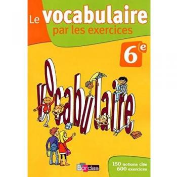 Le vocabulaire par les exercices 6e