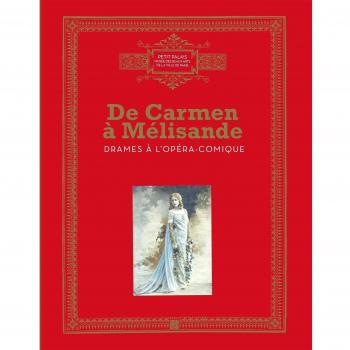 DE CARMEN A MELISANDRE,DRAMES A L'OPERA COMIQUE