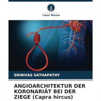 Sathapathy, Srinivas: ANGIOARCHITEKTUR DER KORONARIÄT BEI DER ZIEGE (Capra hircus)