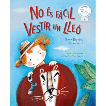 No és fàcil vestir un lleó: II Premi Gobelet al millor àlbum il.lustrat.