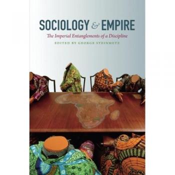 Sociology & Empire: The Imperial Entanglements of a Discipline