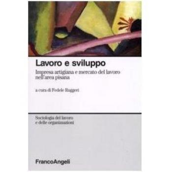 Lavoro e sviluppo. Impresa artigiana e mercato del lavoro nell'area pisana
