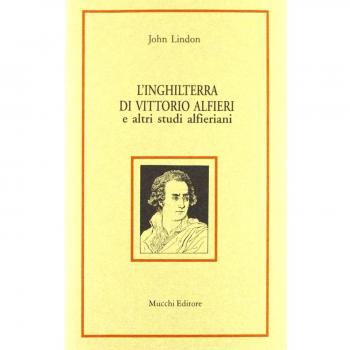 L' Inghilterra di Vittorio Alfieri e altri studi alfieriani
