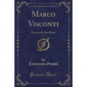 Marco Visconti, Vol. 1: Histoire du Xive Siècle