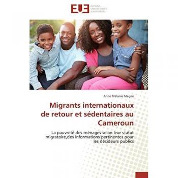 Migrants internationaux de retour et sédentaires au Cameroun