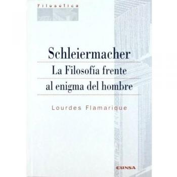 Schleiermacher: la filosofía frente al enigma del hombre (Tapa blanda).
