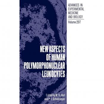 New Aspects of Human Polymorphonuclear Leukocytes (Advances in Experimental Medicine and Biology, 297, Band 297)