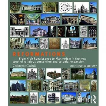 Reformations: From High Renaissance to Mannerism in the new West of religious contention and colonial expansion