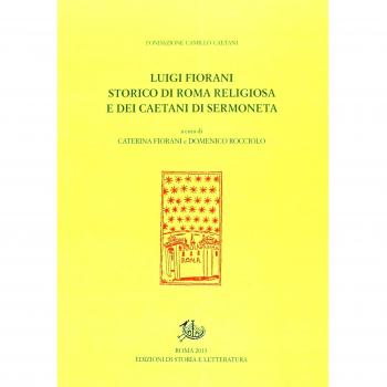 Luigi Fiorani storico di Roma religiosa e dei Caetani di Sermoneta