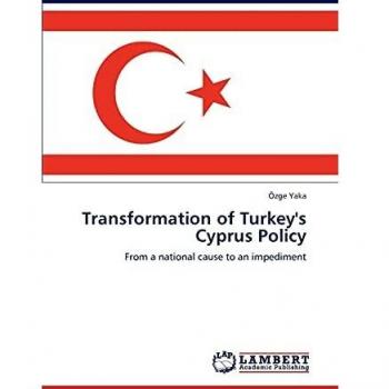 Transformation of Turkey's Cyprus Policy: From a national cause to an impediment