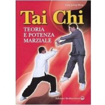 Tai Chi. Teoria e potenza marziale