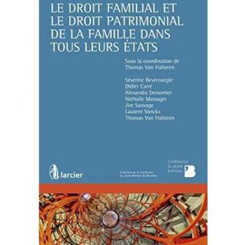 Le droit familial et le droit patrimonial de la famille dans tous leurs états