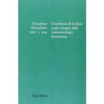 Discipline filosofiche. Ediz. multilingue. L'incidenza di Leibniz negli sviluppi della fenomenologia husserliana