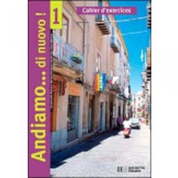 Italien 1e année Andiamo... di nuovo !: Cahier d'exercices