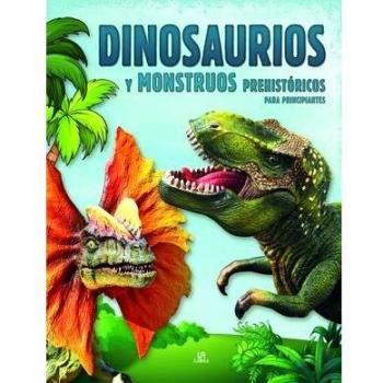 DINOSAURIOS Y MONSTRUOS PREHISTORICOS PARA PRINCIPIANTES