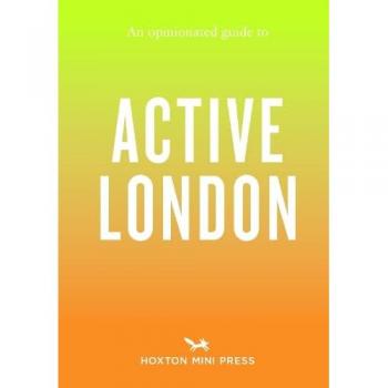 An Opinionated Guide to Active London