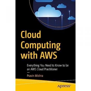 Cloud Computing with AWS: Everything You Need to Know to be an AWS Cloud Practitioner