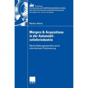 Mergers & Acquisitions in der Automobilzulieferindustrie: Wertschöpfungspotentiale Durch Internationale Positionierung