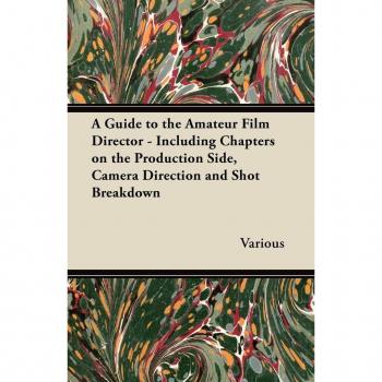 A Guide to the Amateur Film Director