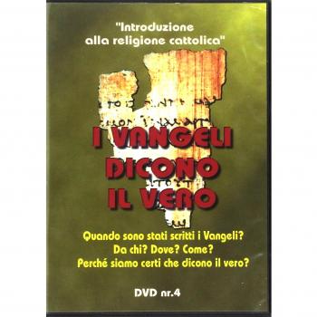 I vangeli dicono il vero. Quando sono stati scritti i Vangeli? Da chi? Dove? Come? DVD. Con libro (Vol. 4)
