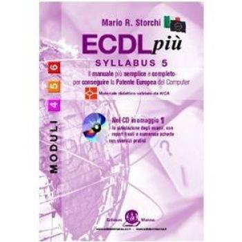 ECDL più. Syllabus 5. Moduli 4-5-6. Con CD-ROM