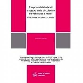 Responsabilidad Civil y Seguro en la Circulación de Vehículos a Motor. Baremo de Indemnizaciones