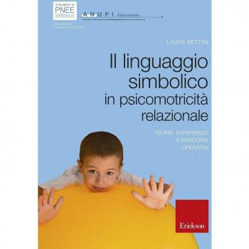 Il linguaggio simbolico in psicomotricità relazionale. Teorie, esperienze e percorsi operativi