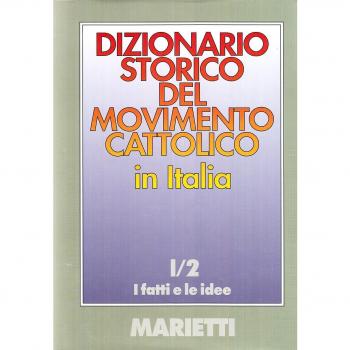 Dizionario storico del movimento cattolico in Italia. Vol. 12: fatti e le idee, I.