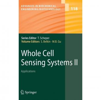 Whole Cell Sensing System II: Applications (Advances in Biochemical Engineering/Biotechnology)