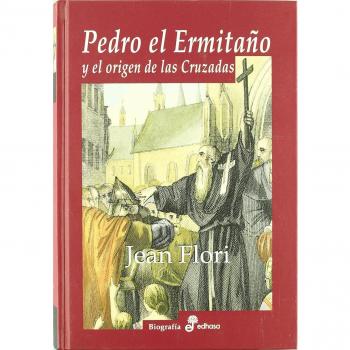Pedro el ermita¤o y el origen de las cruzadas (Biografías)