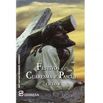 Festivos de Cuaresma a Pascua. Ciclo B