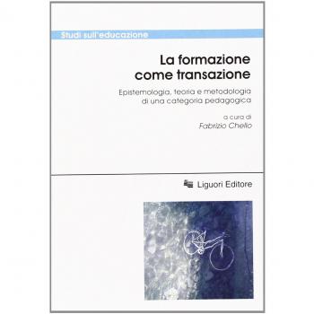 La formazione come transazione. Epistemologia, teoria e metodologia di una categoria pedagogica