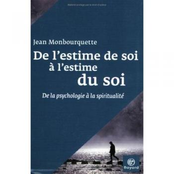 De l'estime de soi à l'estime du Soi : De la psychologie à la spiritualité
