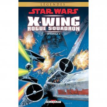 Star Wars X-Wing Rogue Squadron Intégrale Tome 2