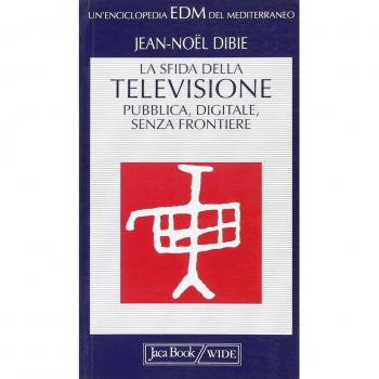 La sfida della televisione: pubblica, digitale, senza frontiere