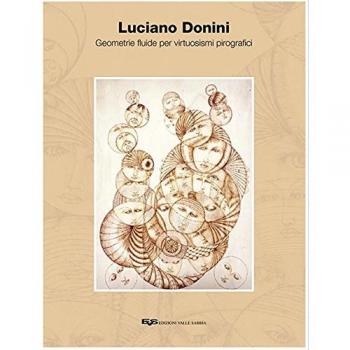 Geometrie fluide per virtuosismi pirografici. Ediz. illustrata