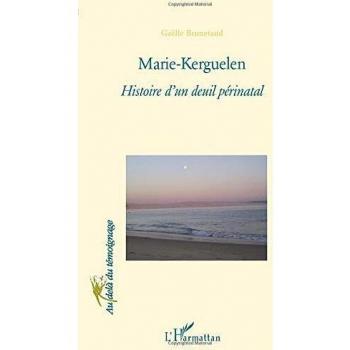 Marie-Kerguelen : Histoire d'un deuil périnatal