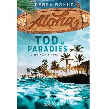 Debra Bokur Aloha. Tod Im Paradies: Ein Hawaii-Krimi