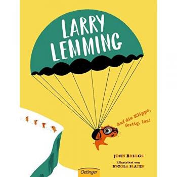 John Briggs Larry Lemming. Auf Die Klippe, Fertig, Los!