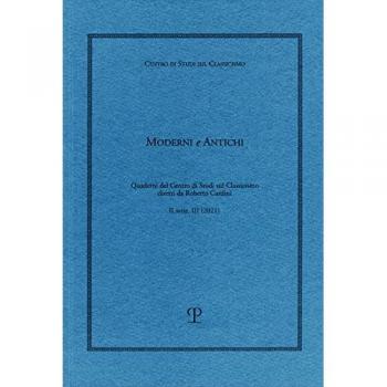 Moderni e antichi. Quaderni del Centro di studi sul classicismo d...