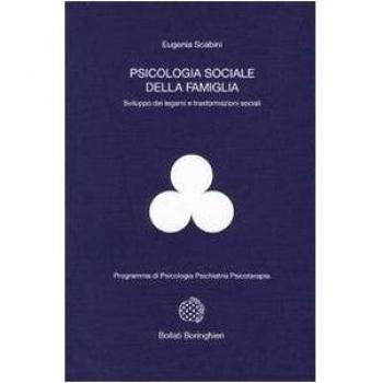 Psicologia sociale della famiglia. Sviluppo dei legami e trasformazioni sociali