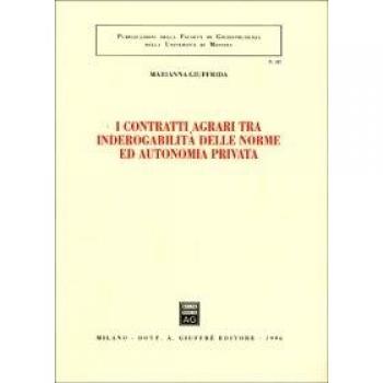 I contratti agrari tra inderogabilità delle norme ed autonomia privata