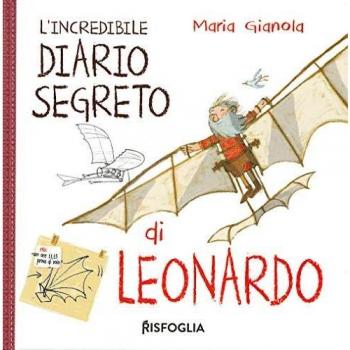 L'incredibile diario segreto di Leonardo. I geniacci. Ediz. a colori