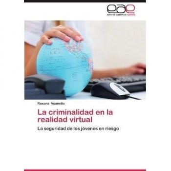 La criminalidad en la realidad virtual: La seguridad de los jóvenes en riesgo